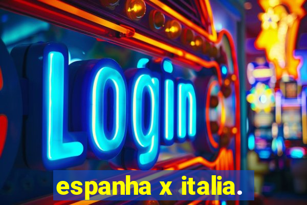 espanha x italia.